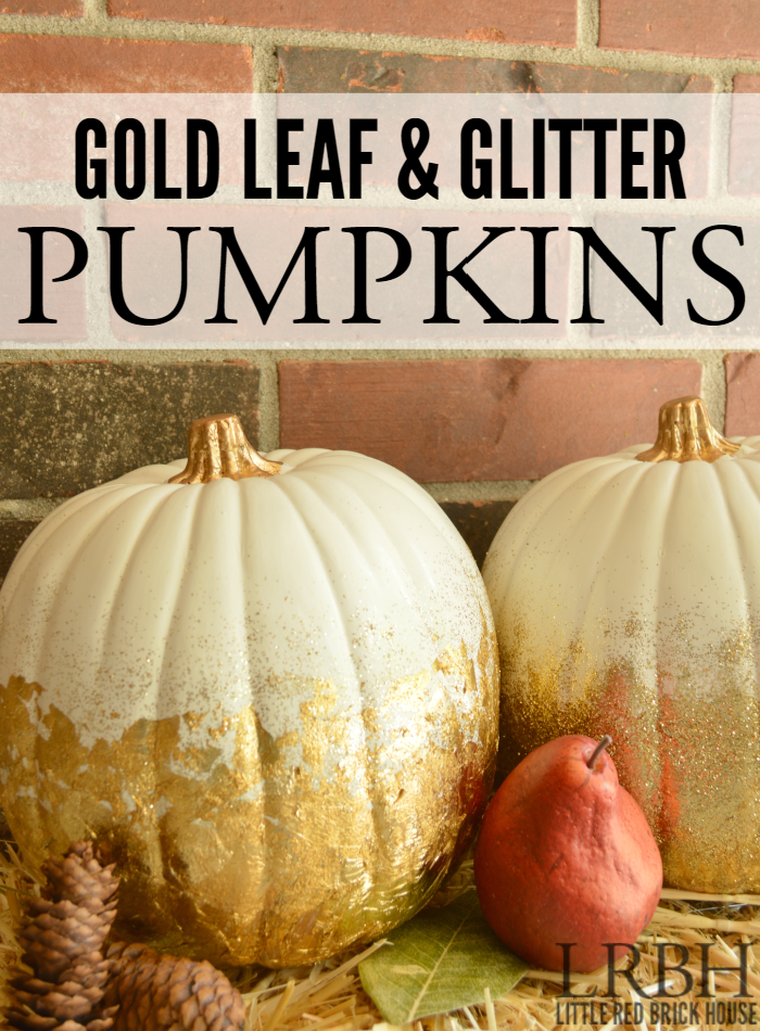 Gold Leaf & Glitter Pumpkins | LITTLE RED BRICK HOUSE